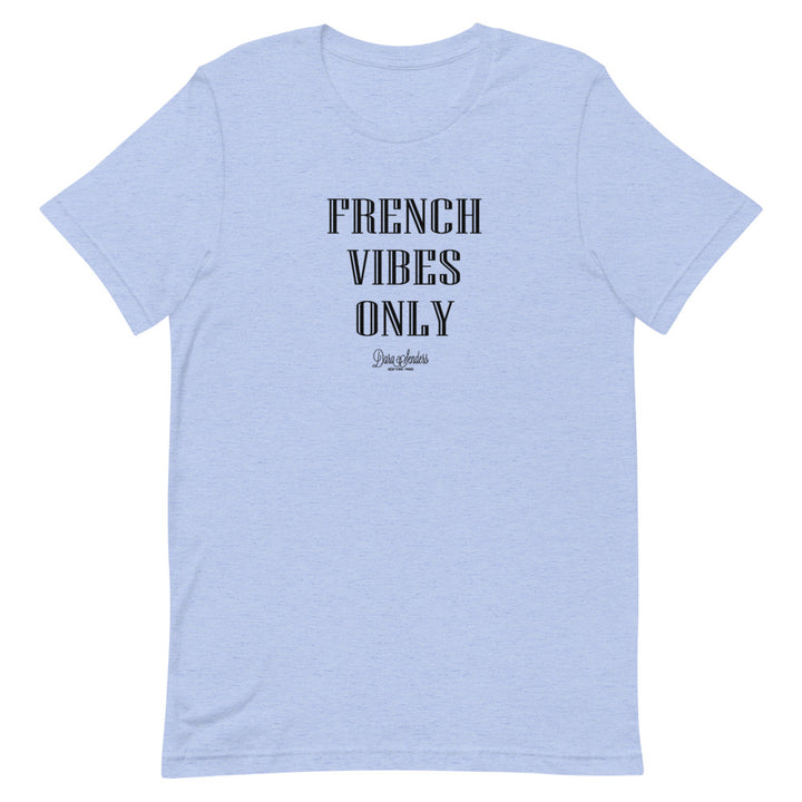 FRENCH VIBES ONLY T-SHIRT